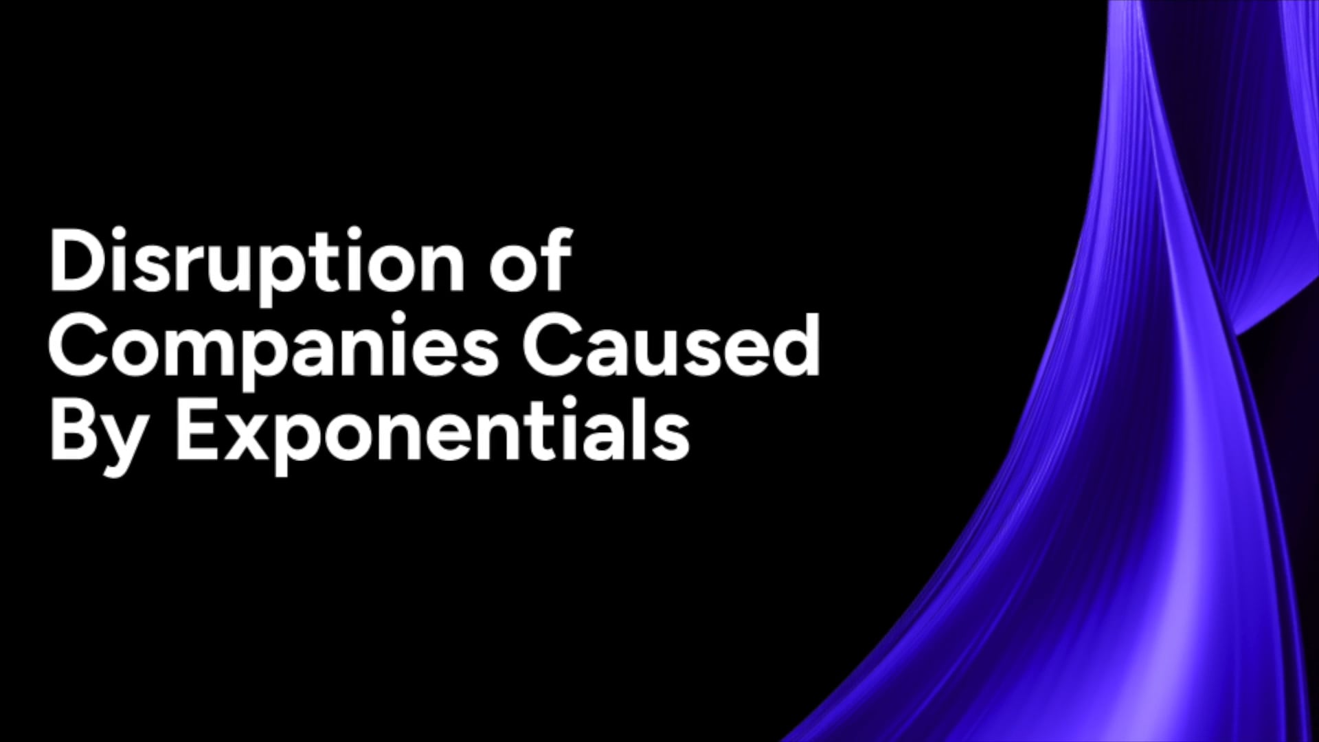1.5 Disruption of Companies Caused by Exponentials