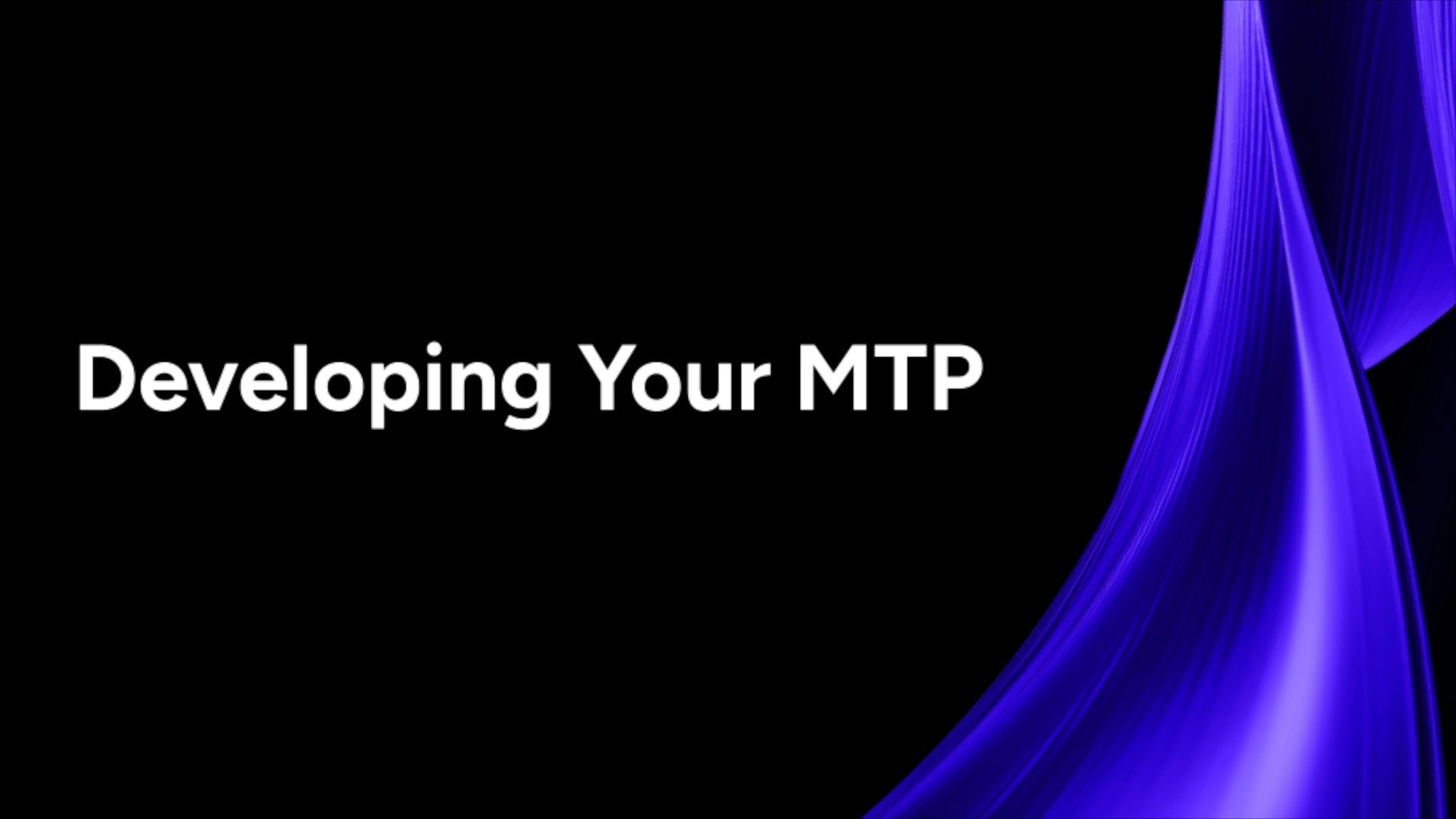 2.14 Developing Your MTP