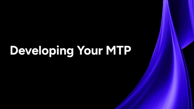 2.14 Developing Your MTP