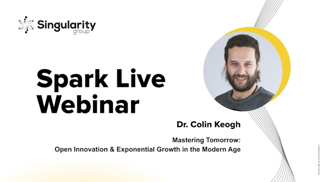 Mastering Tomorrow: Open Innovation & Exponential Growth with Dr. Colin Keogh