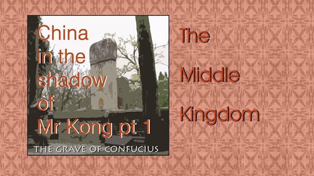 CHINA IN THE SHADOW OF MR KONG Part 1