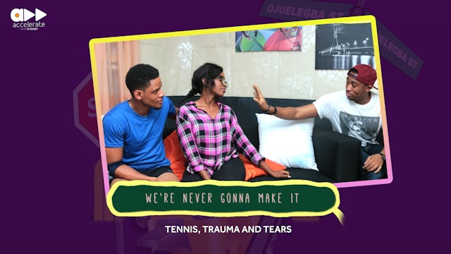 We're Never Gonna Make It - Tennis, Trauma and Tears ( Ep 6)