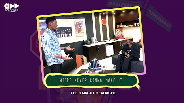 We're Never Gonna Make It- The Haircut Headache (Ep 1)