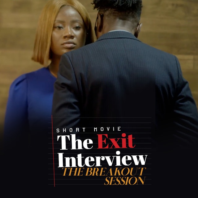 The Exit Interview - The breakout Session