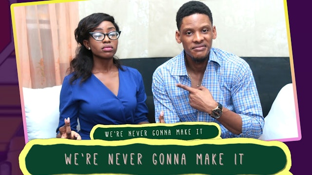 We're Never Gonna Make It- Woes Of A Business Woman Ep 8