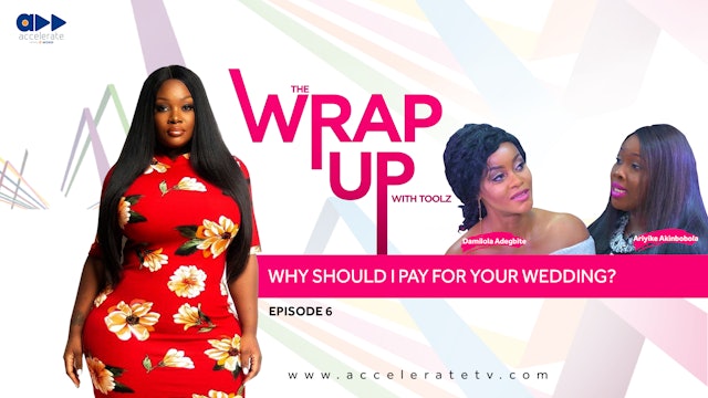Damilola Adegbite & Ariyike Akinbobola - Why Should I Pay For Your Wedding?