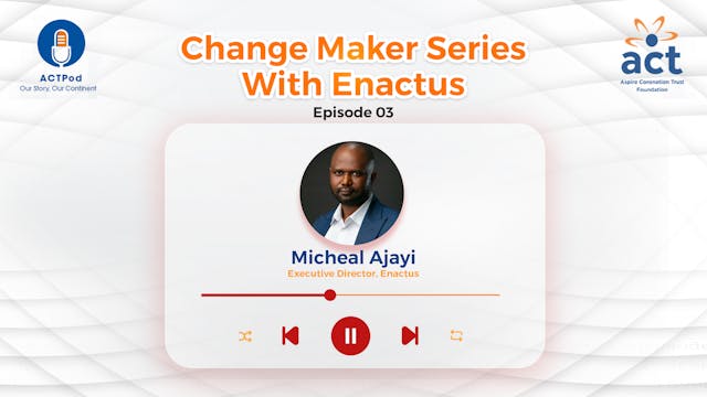 Changemaker series with Michael Ajayi