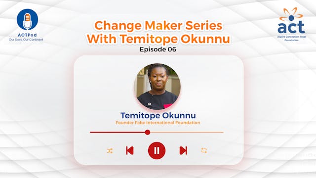 Changemaker series with Temitope Okunnu