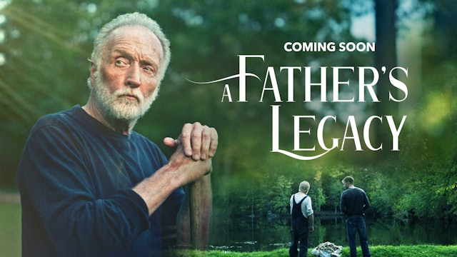 A Father's Legacy Coming Soon