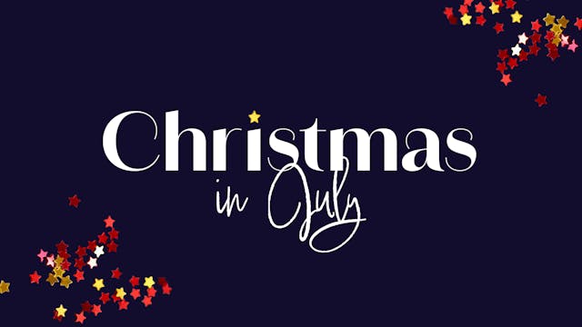 Christmas in July - Coming Soon