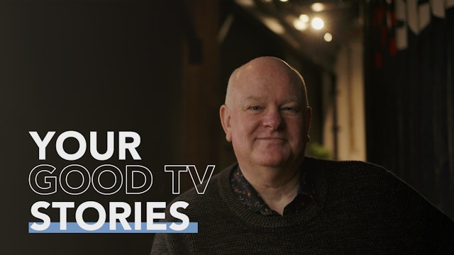 Your Good TV Stories