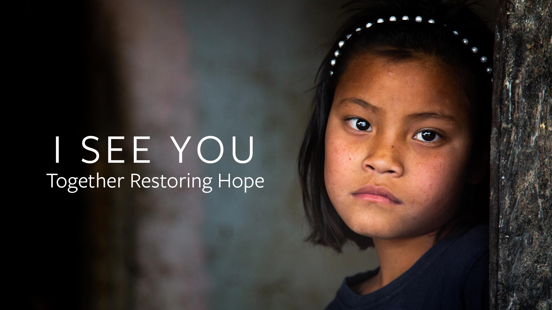 I See You: Together Restoring Hope