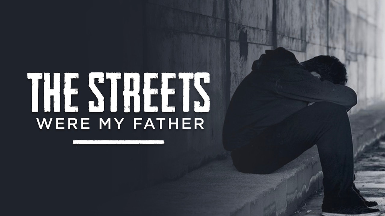 The Streets Were My Father