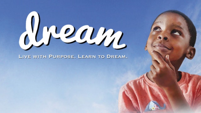 Dream: Live with Purpose, Learn to Dream