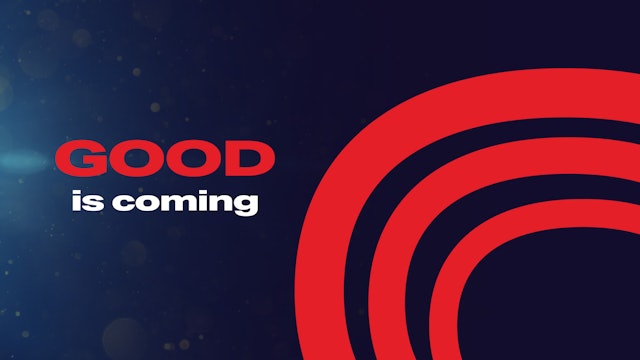 GOOD is Coming