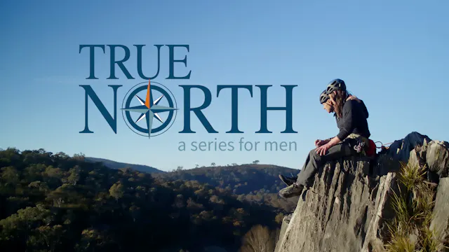 True North: A Series for Men - Coming...