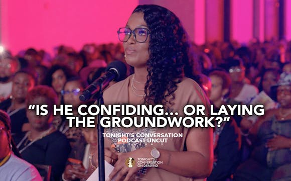 Is He Confiding… or Laying the Ground...