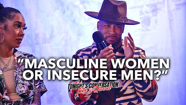 Masculine Women or Insecure Men?