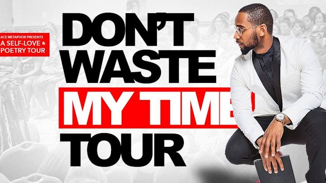 The Don't Waste My Time Tour 