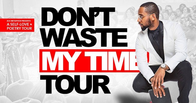 The Don't Waste My Time Tour 