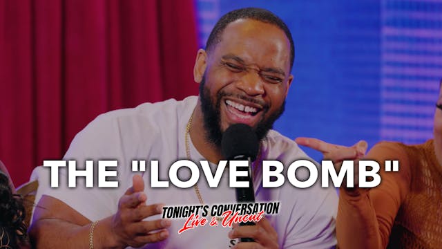 The "Love Bomb"