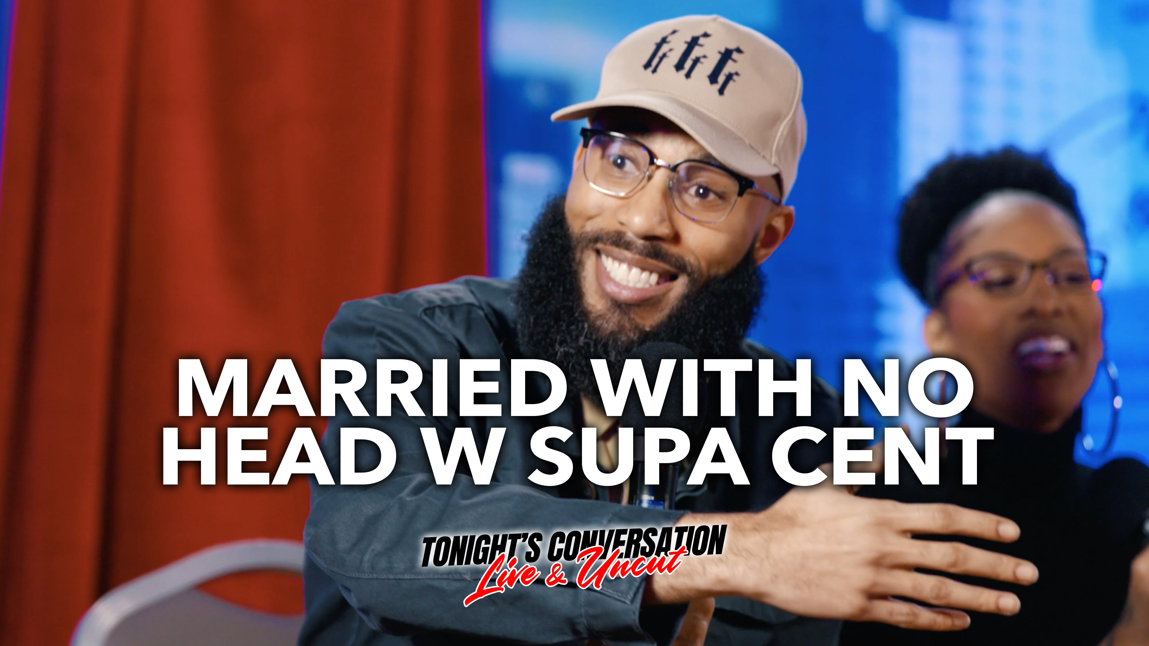 Married with no Head w/ Supa Cent