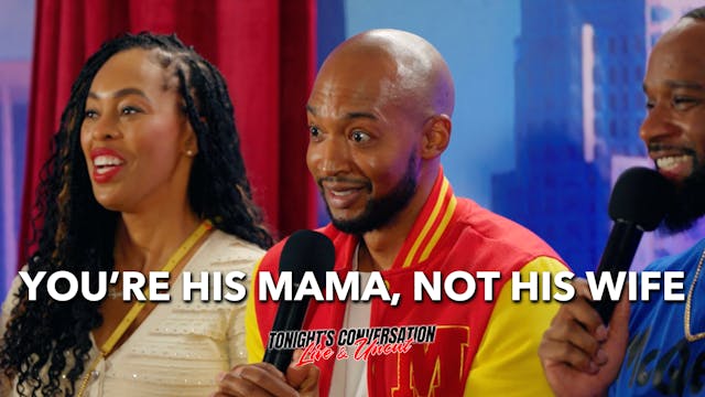 You're His Mama, Not His Woman