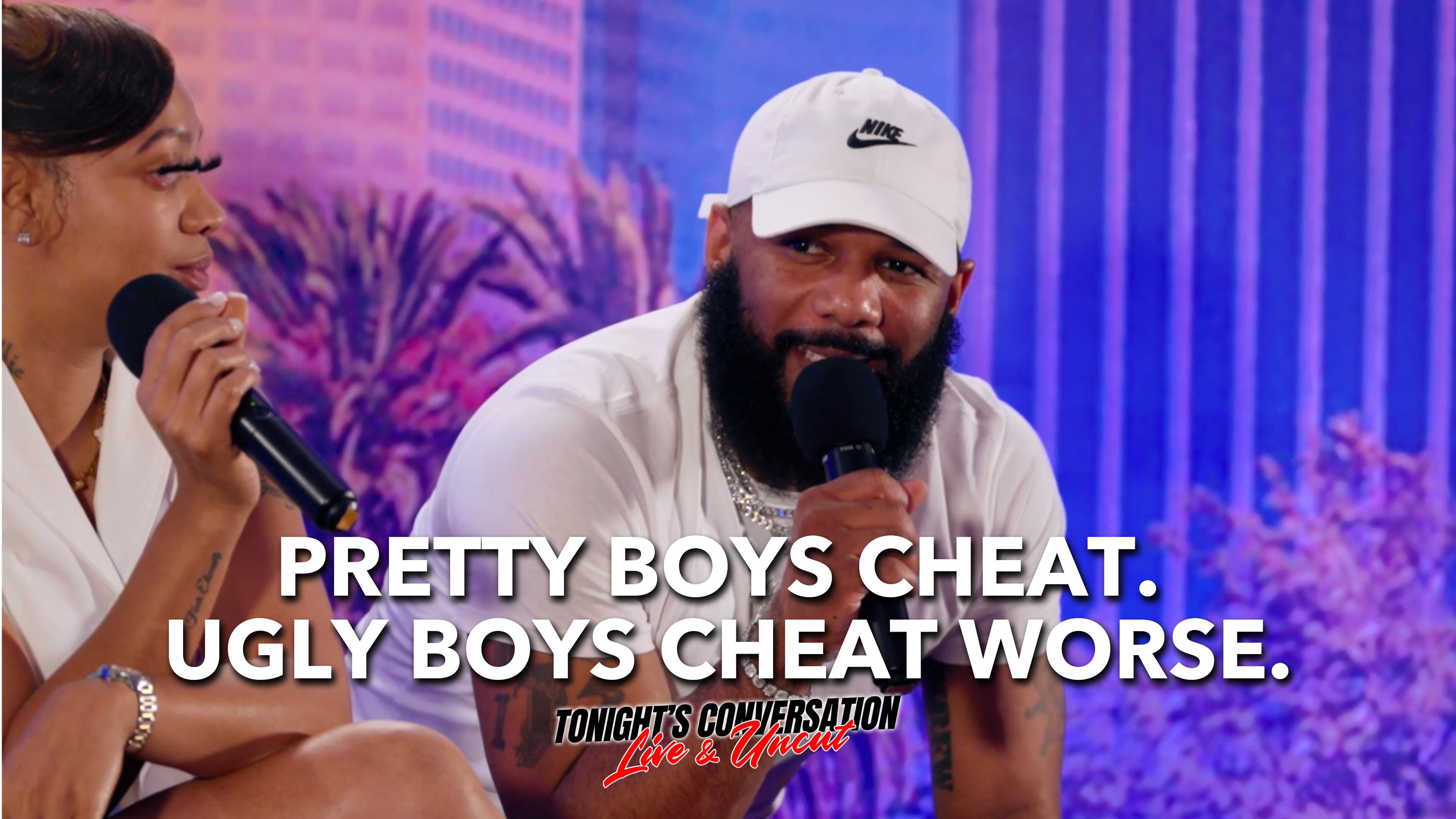 Pretty Boys Cheat. Ugly Boys Cheat Worse. 