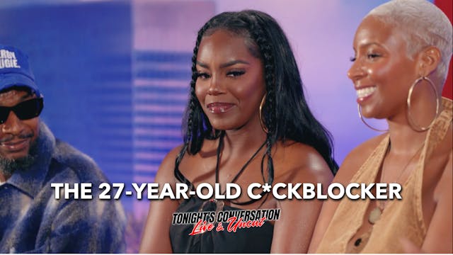 The 27-Year-Old C*ckblocker