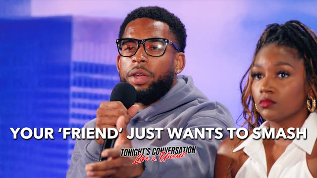 Your ‘Friend’ Just Wants to Smash