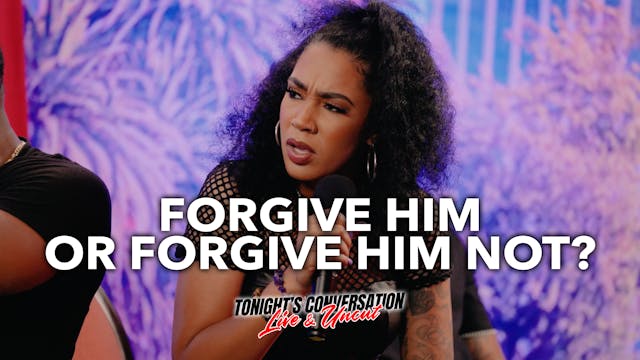 Forgive Him or Forgive Him Not?