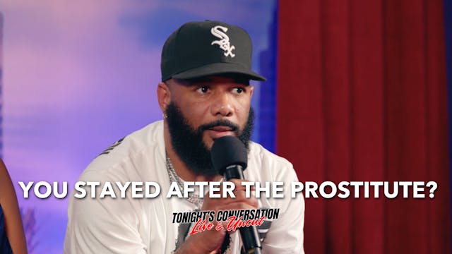 You Stayed After the Prostitute?!