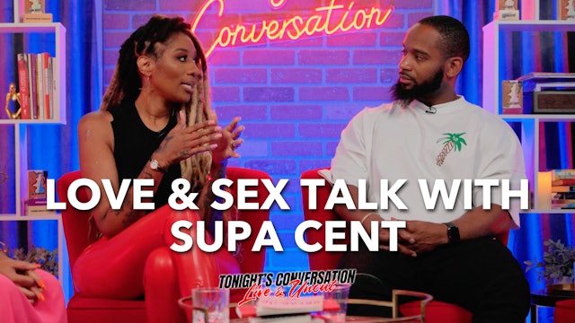 Love & Sex Talk with Supa Cent