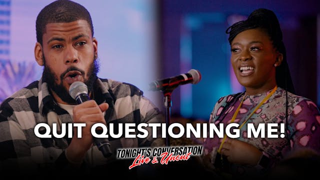 Quit Questioning Me!