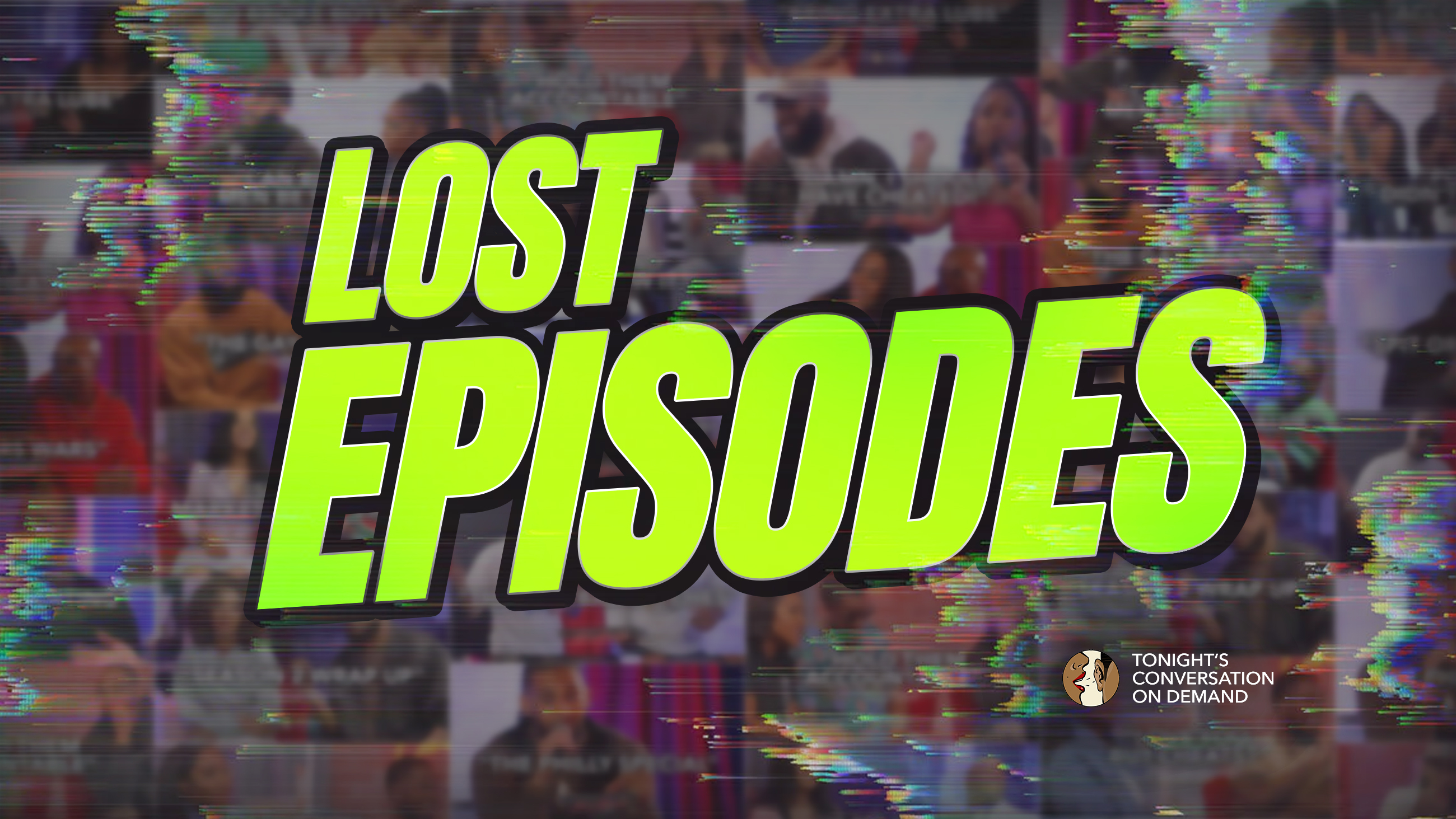 Lost Episodes (Every Sat)