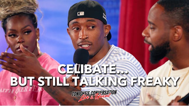 Celibate… But Still Talking Freaky