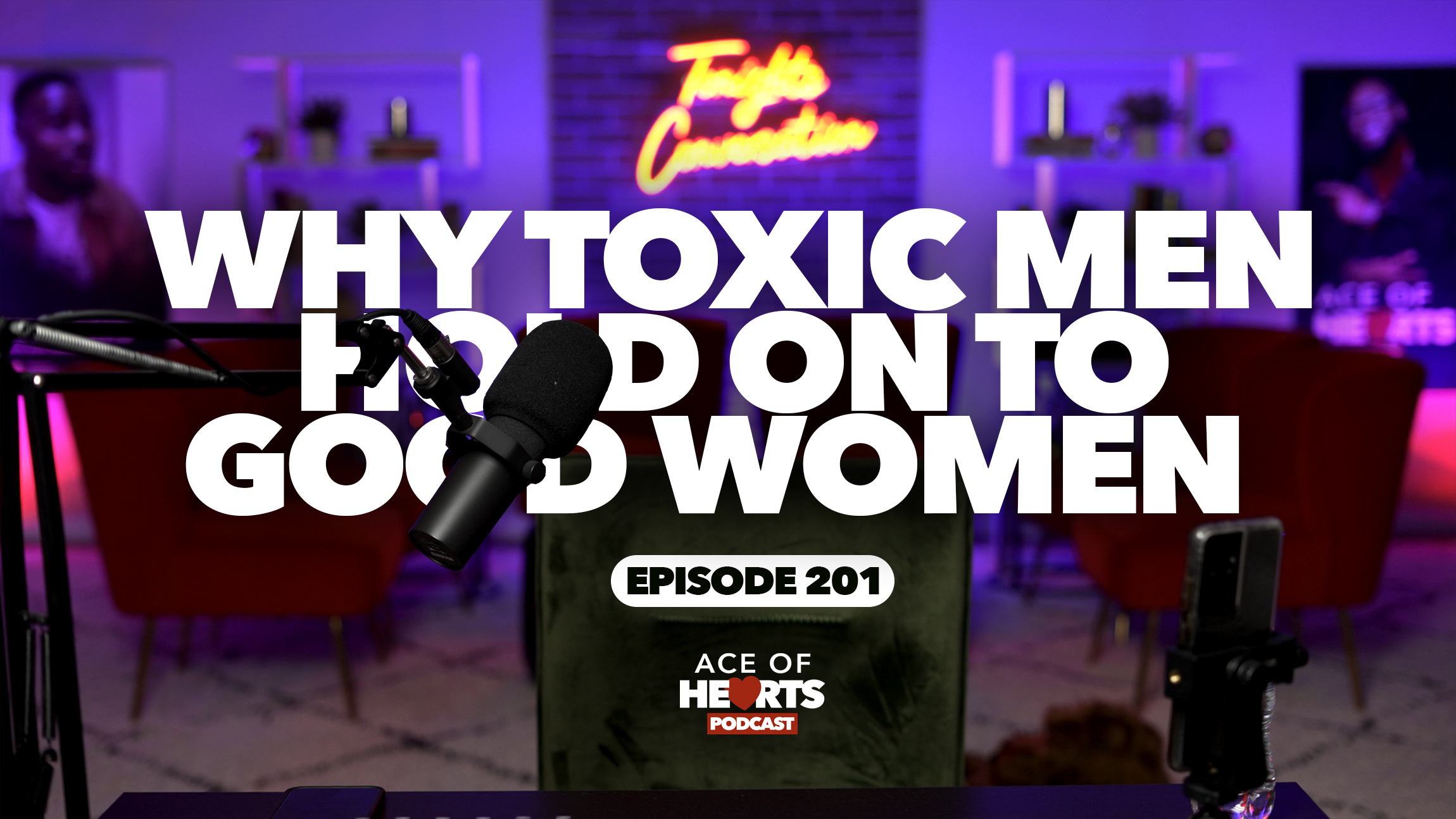 Why Toxic Men Hold on to Good Women?