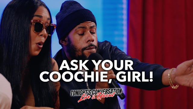 Ask Your Coochie, Girl! 