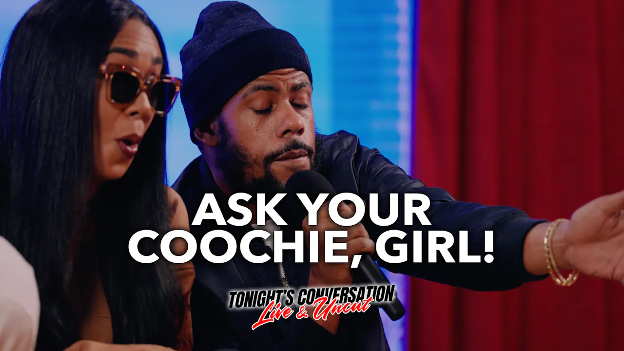 Ask Your Coochie, Girl! - Season 2 - Tonight's Conversation
