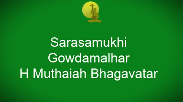Sarasamukhi – Gowdamalhar – Harikesanallur Muthiah Bhagavatar