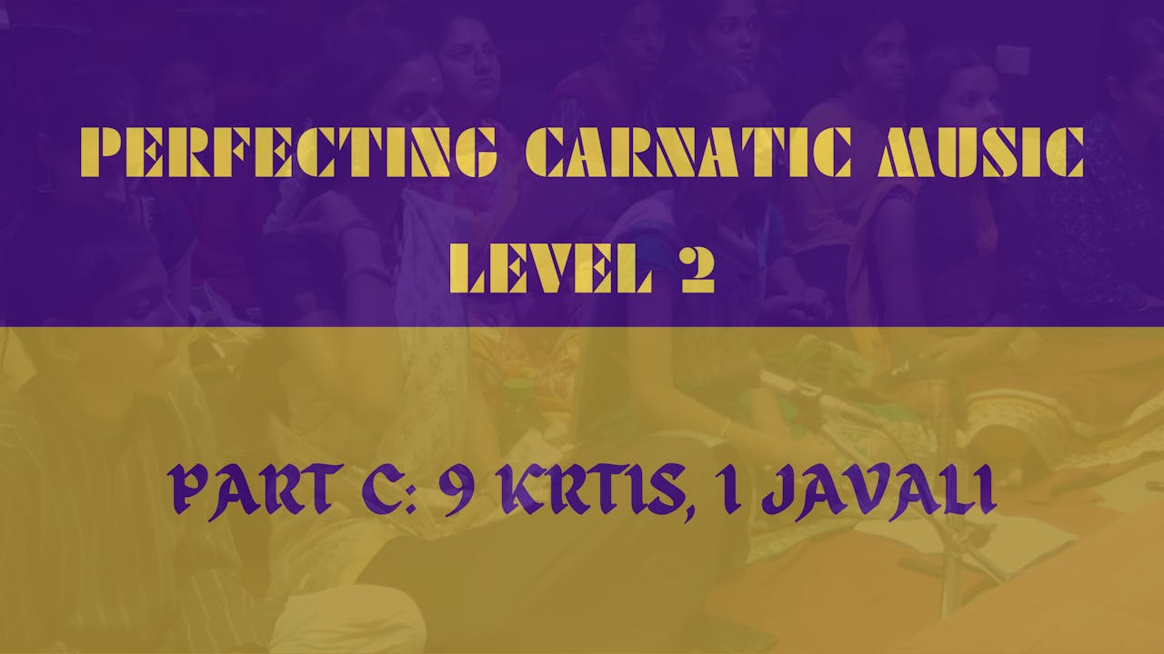 PERFECTING CARNATIC MUSIC  LEVEL 2 - PART C