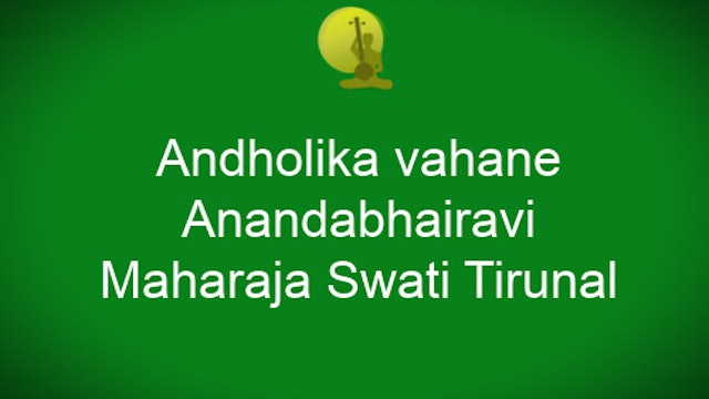 Andholika vahane - Anandabhairavi - Mishra Chapu - Swati Tirunal