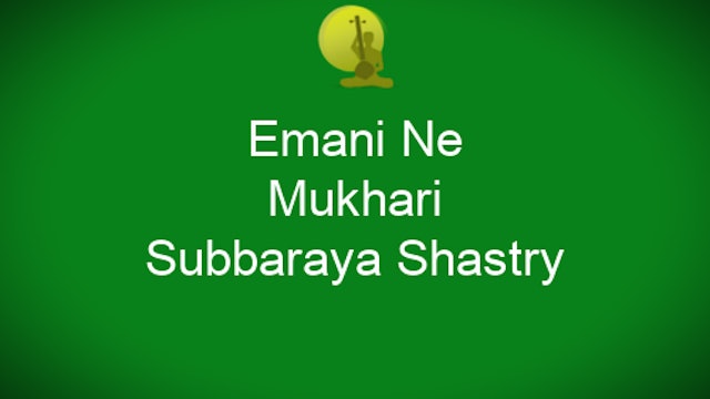 Emani - Mukhari - Adi Tala - Subbaraya Shastri