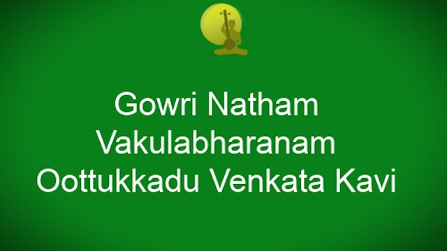 Gowri natham – Vakulabharanam – Oothukkadu Venkata Kavi