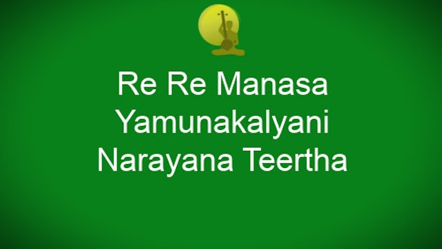Rere manasa - Yamunakalyani - Narayana Teertha