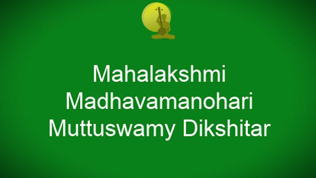 Mahalakshmi - Madhavamanohari - Muttu...