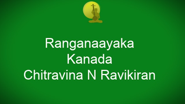 Ranganayaka – Kaanada – Chitravina N Ravikiran