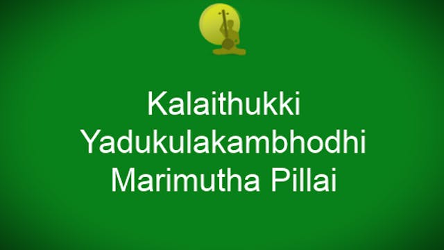 Kalaithukki - Yadukulakambhodhi - Adi...