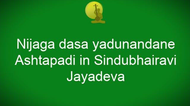 Nijaga dasa yadunandane - Sindhubhairavi Ashtapadi  - Jayadeva