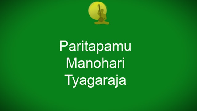 Paritapamu – Manohari – Thyagaraja